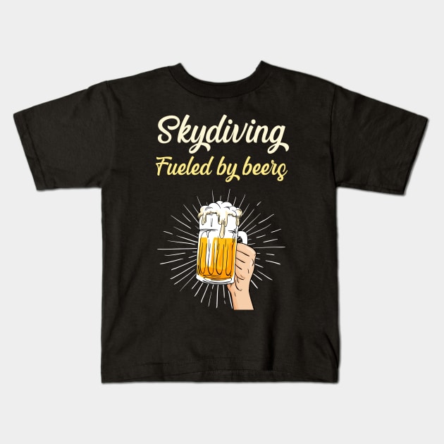 Skydiving Fueled By Beers - Skydive Skydiver Skydivers Sky Diving Divers Diver Parachute Flying Kids T-Shirt by blakelan128